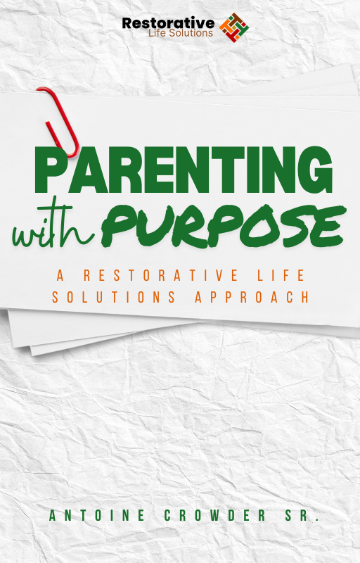 Parenting With Purpose: A Restorative Life Solutions E-Book